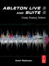 Ableton Live 8 and Suite 8 (eBook): Create, Produce, Perform